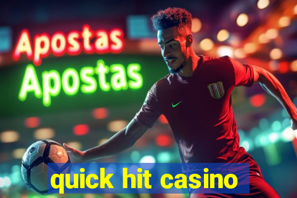 quick hit casino