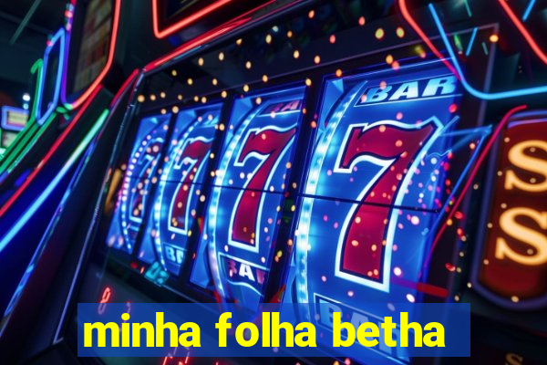 minha folha betha