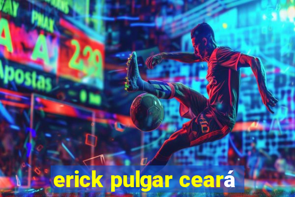 erick pulgar ceará