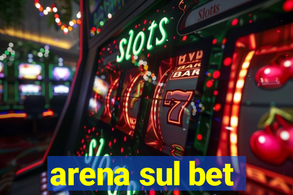 arena sul bet