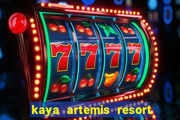 kaya artemis resort ve casino