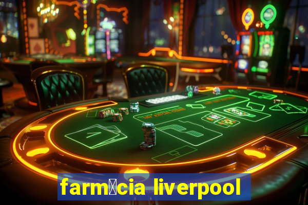 farm谩cia liverpool