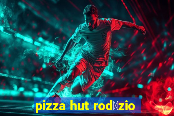 pizza hut rod铆zio