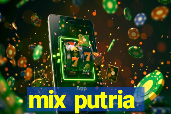 mix putria