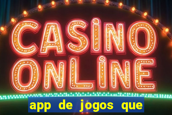 app de jogos que d?o dinheiro