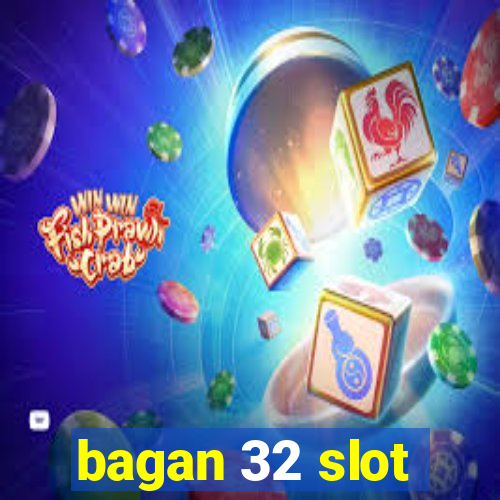 bagan 32 slot