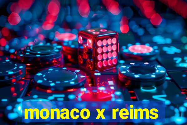 monaco x reims