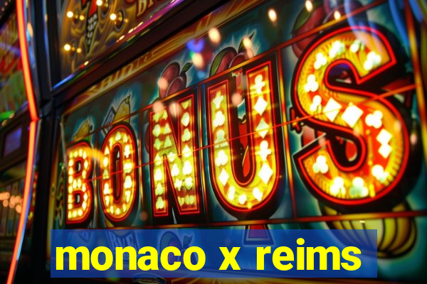 monaco x reims