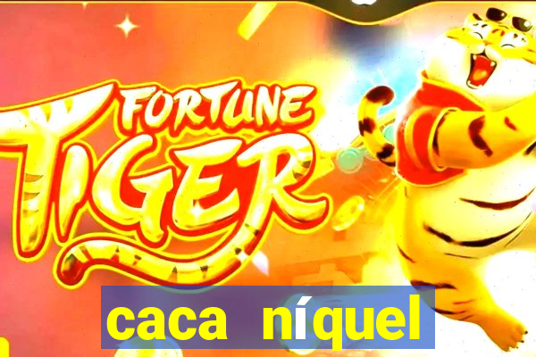 caca níquel fortune tiger