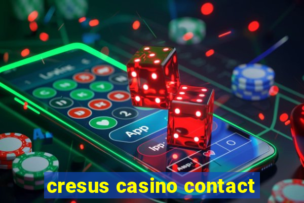 cresus casino contact