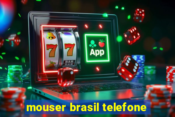 mouser brasil telefone