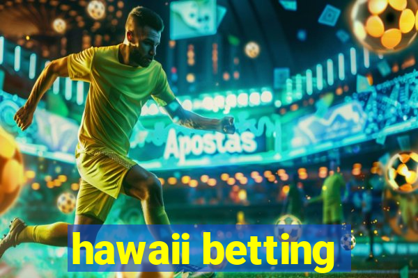 hawaii betting