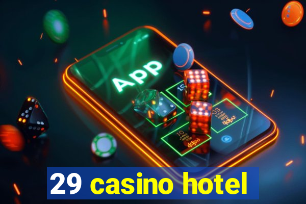 29 casino hotel