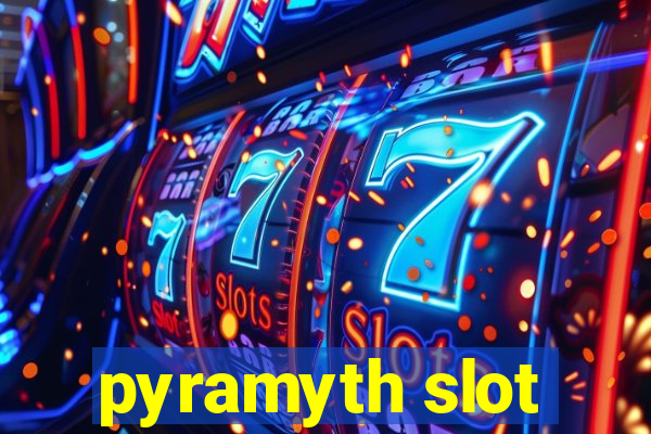 pyramyth slot