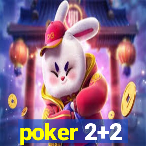 poker 2+2