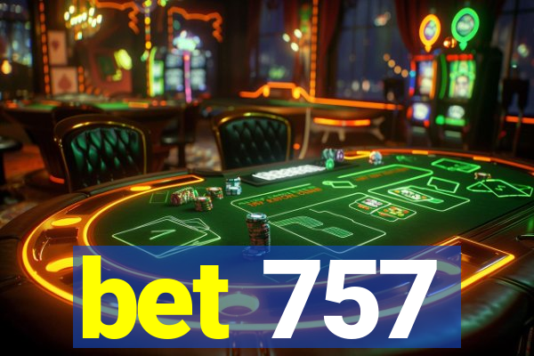 bet 757