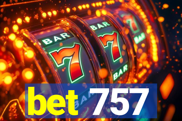 bet 757