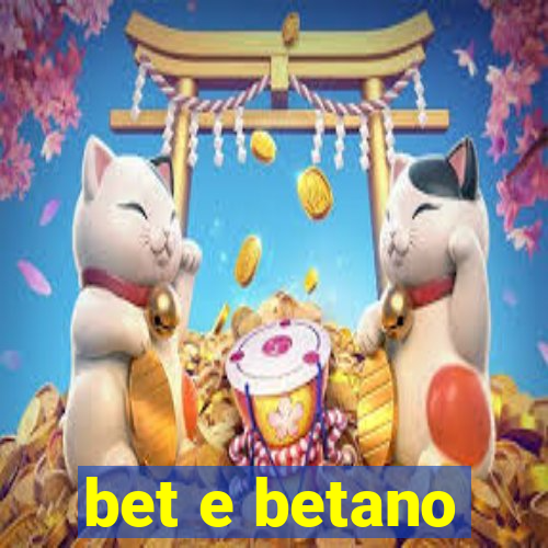 bet e betano