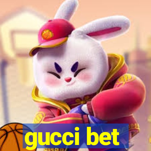 gucci bet