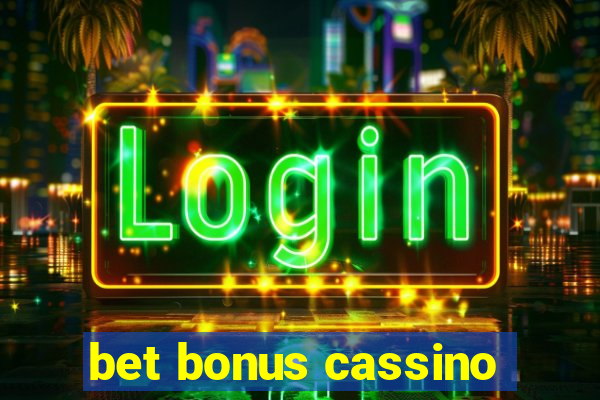 bet bonus cassino