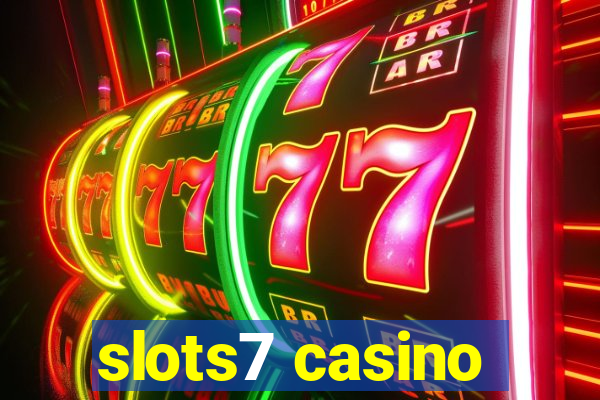 slots7 casino