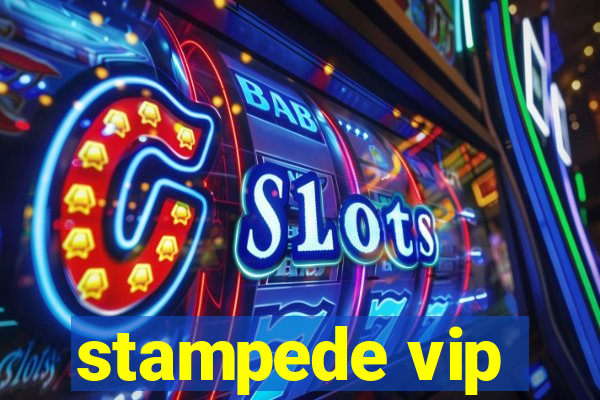 stampede vip