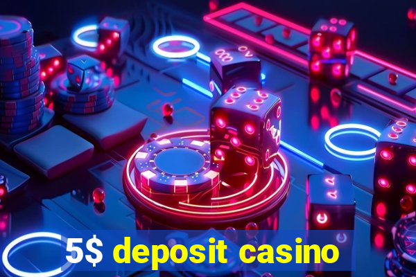 5$ deposit casino