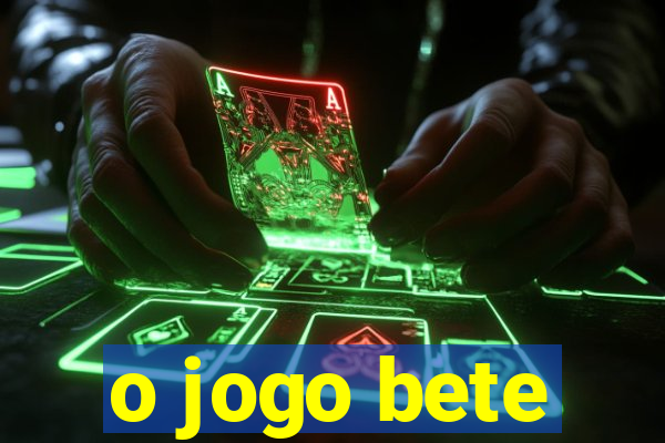 o jogo bete