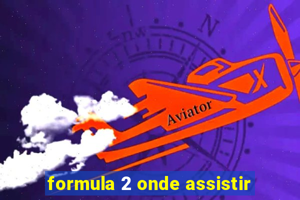 formula 2 onde assistir