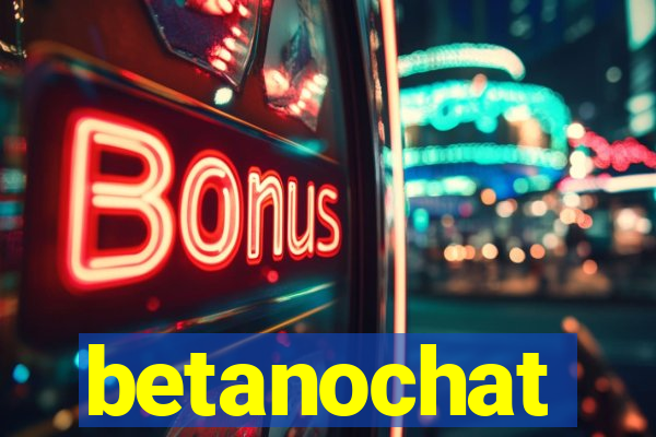 betanochat