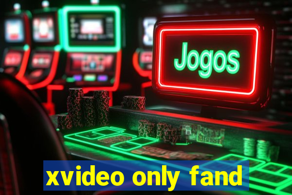 xvideo only fand