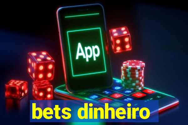 bets dinheiro