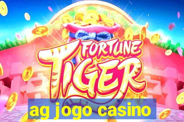 ag jogo casino