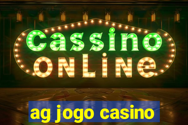 ag jogo casino