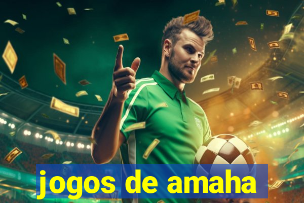 jogos de amaha