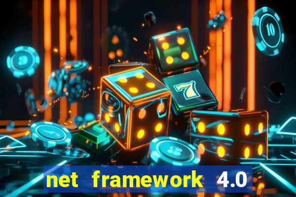 net framework 4.0 v 30319 windows 7 64 bit