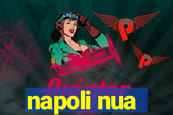 napoli nua