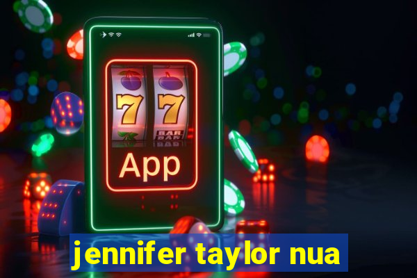 jennifer taylor nua