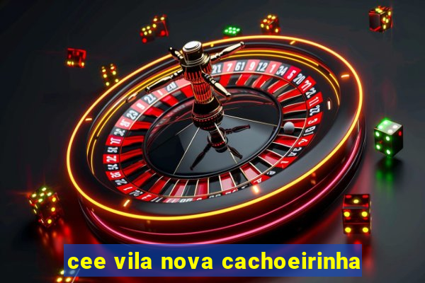 cee vila nova cachoeirinha