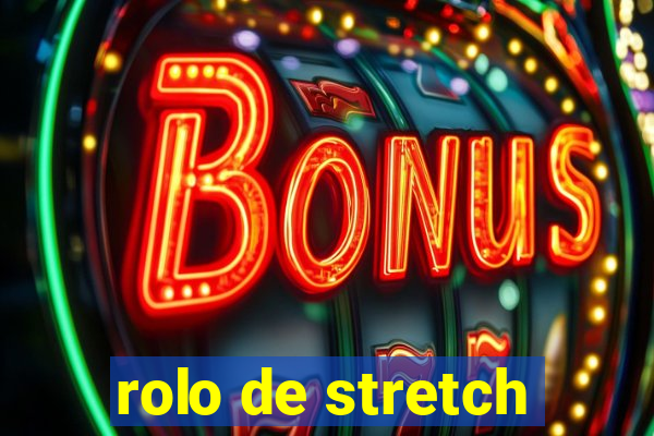 rolo de stretch