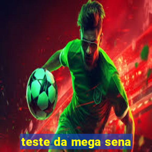 teste da mega sena