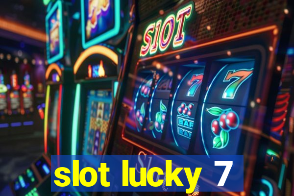 slot lucky 7