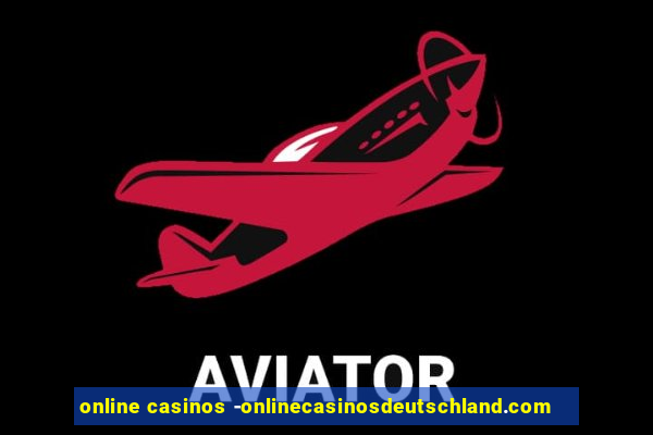 online casinos -onlinecasinosdeutschland.com