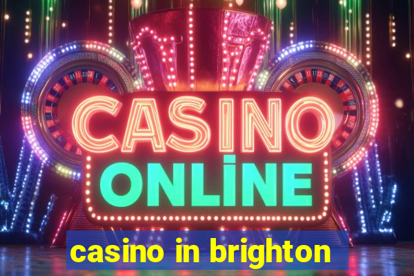 casino in brighton