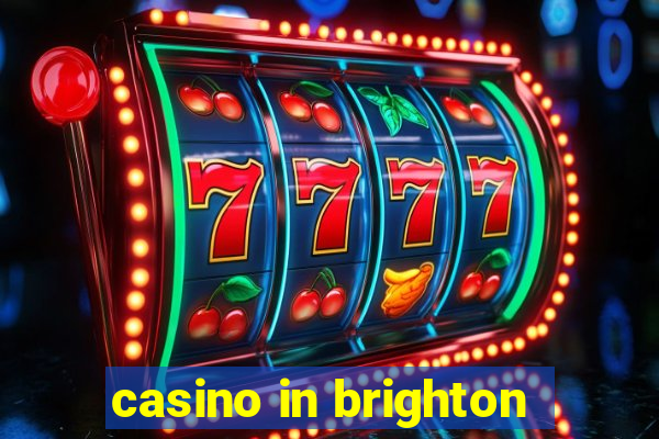 casino in brighton