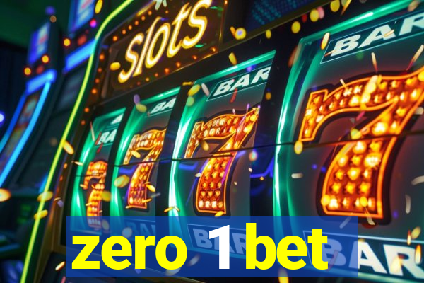 zero 1 bet