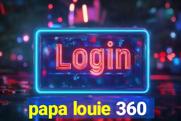 papa louie 360