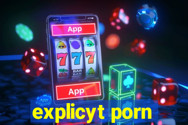 explicyt porn