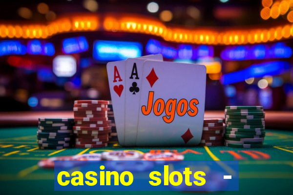 casino slots - jackpot slots