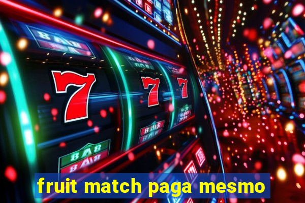 fruit match paga mesmo